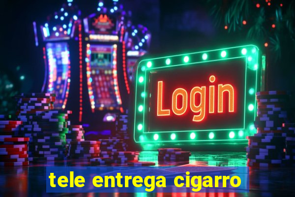 tele entrega cigarro